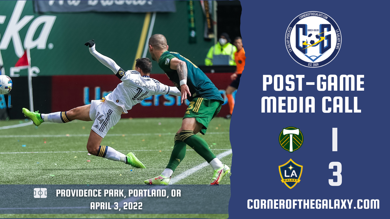 VIDEO “A Wild and Crazy Game” – Galaxy take down Portland on the road – LA Galaxy Media Call